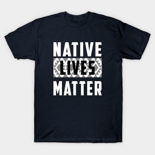 Native Lives Matter (Gray & White) T-Shirt